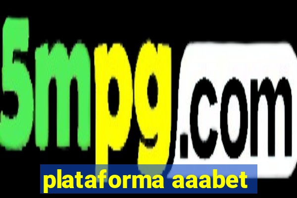 plataforma aaabet